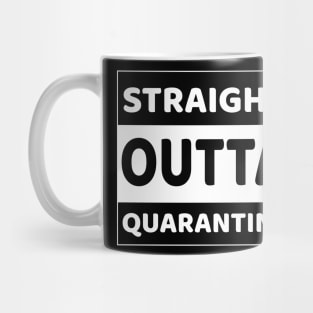 Straight Outta Quarantine Isolation Enjoy Spring Break 2020 Mug